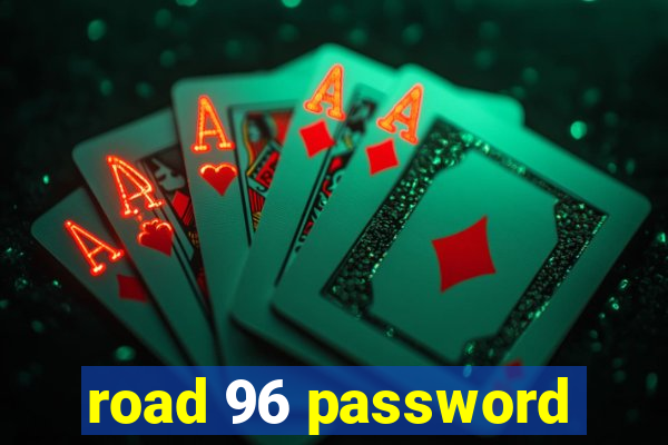 road 96 password